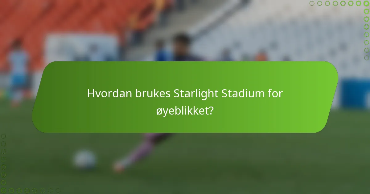 Hvordan brukes Starlight Stadium for øyeblikket?