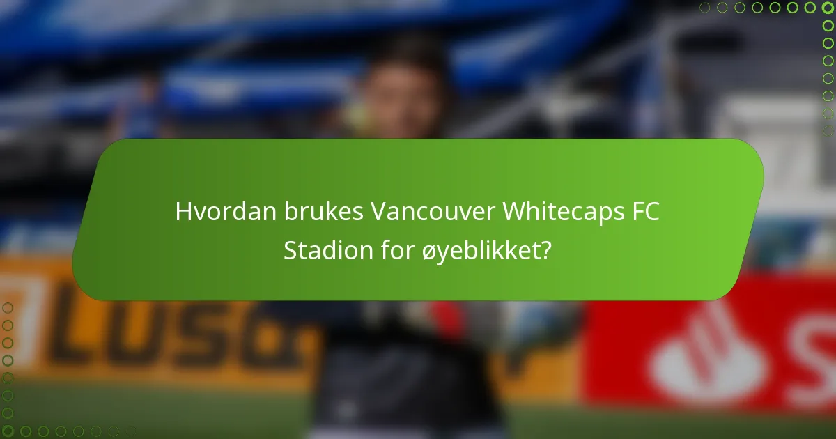 Hvordan brukes Vancouver Whitecaps FC Stadion for øyeblikket?